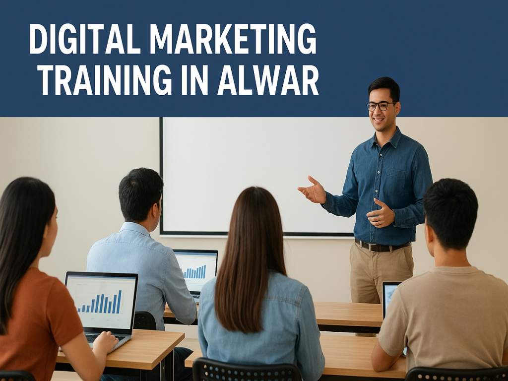 Digital Marketing Training in Alwar Digital Marketing Training in Alwar